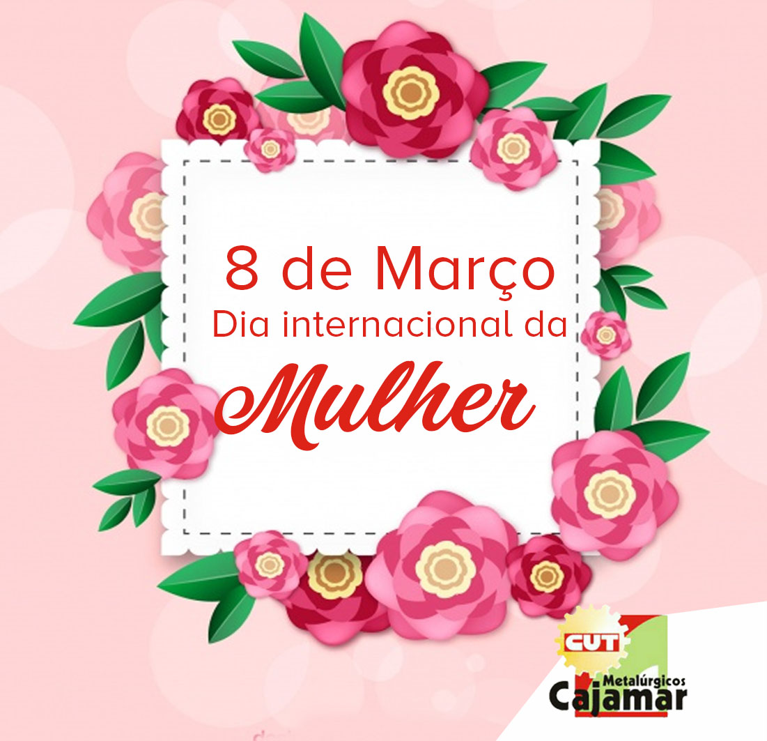 8 de Março | Dia Internacional da Mulher