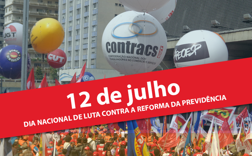 12 de julho é dia de luta contra reforma da Previdência