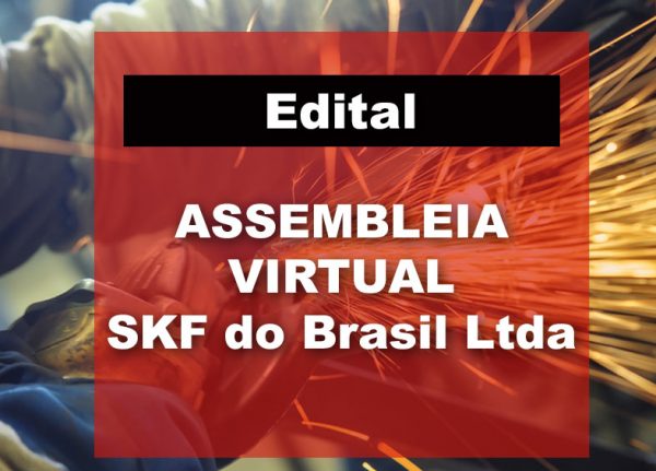 ASSEMBLEIA DOS TRABALHADORES DA SKF DO BRASIL | EDITAL