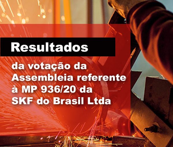 Resultado da votação da Assembleia referente à MP 936/20 da SKF do Brasil ltda